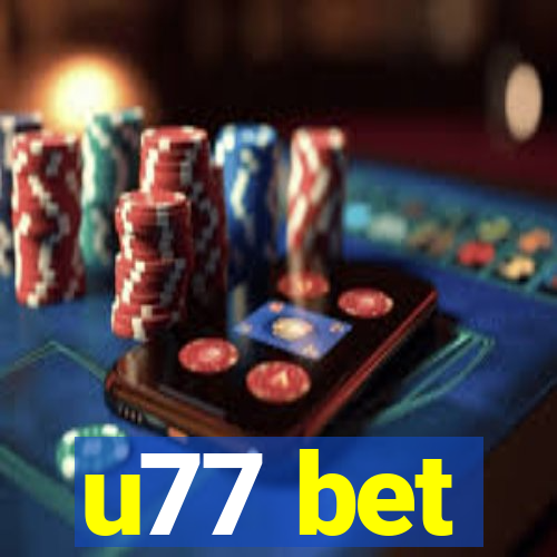 u77 bet